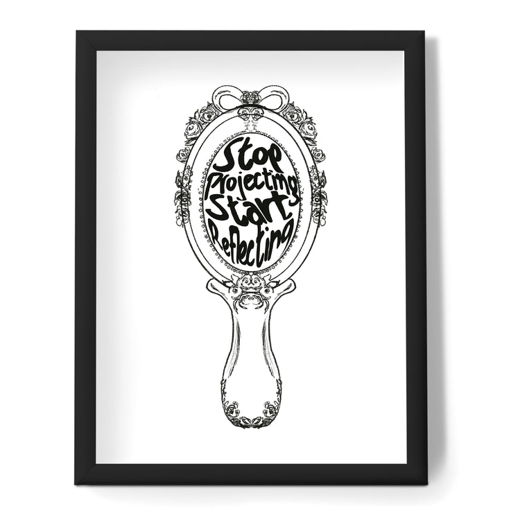 Elegant framed print featuring a black vintage mirror with the inspirational 'Stop Projecting Start Reflecting' quote in black, modern writing, by Maple and Rhine.